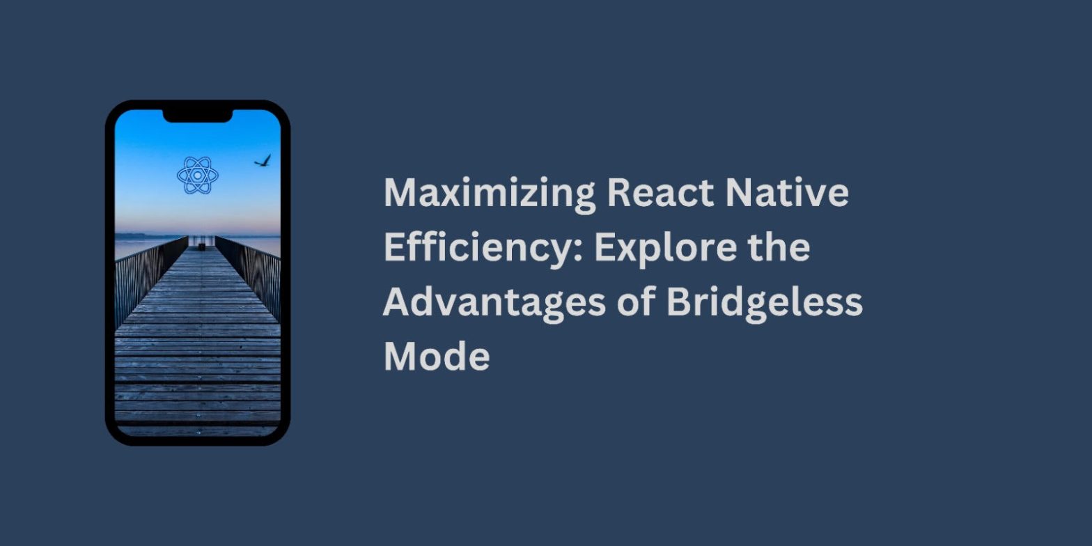 Bridgeless architecture in React Native