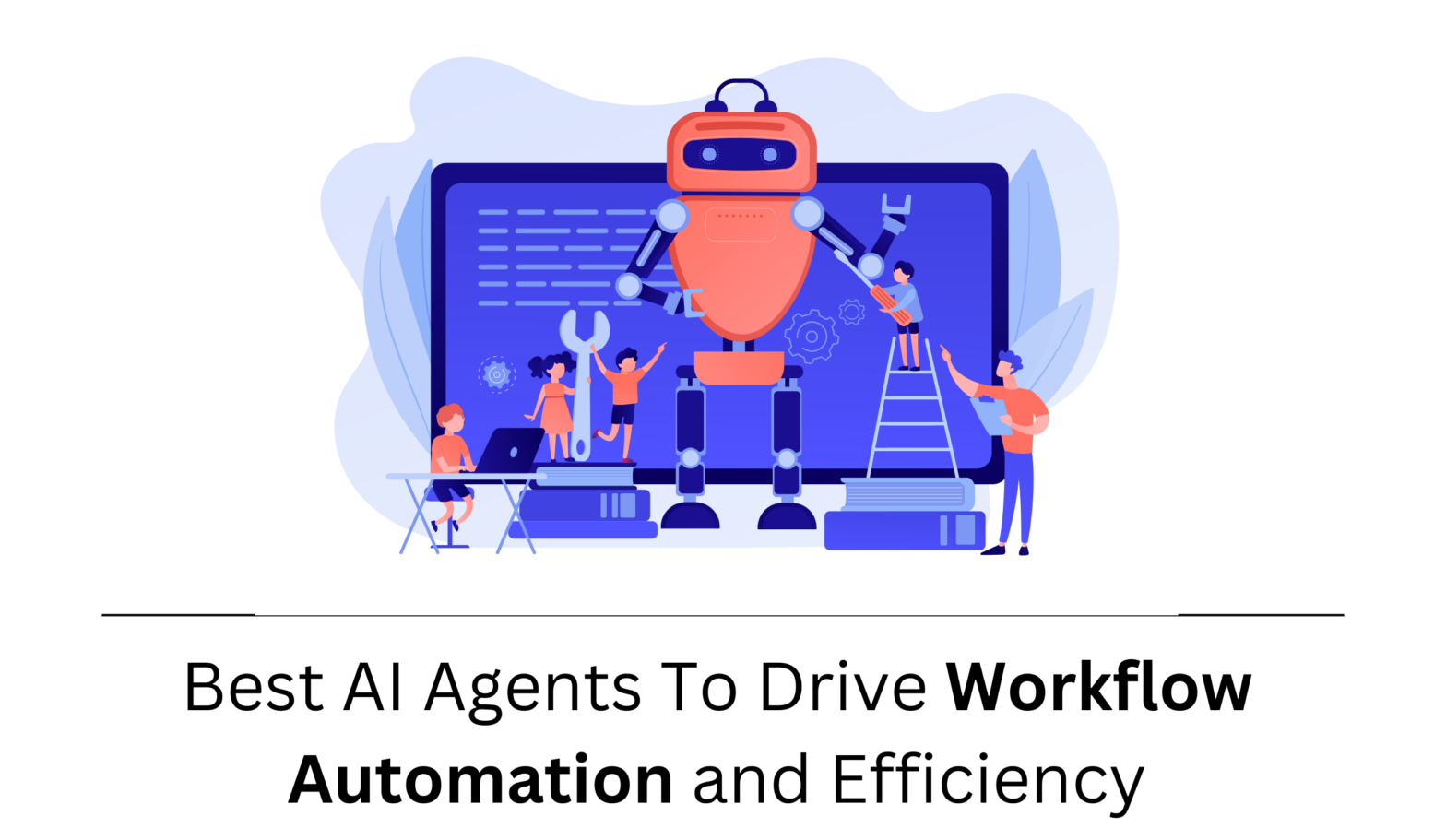 Best AI Agents To Drive Workflow Automation and Efficiency